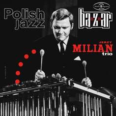 Виниловая пластинка Jerzy Milian Trio - Polish Jazz: Bazaar. Volume 17 Polskie Nagrania