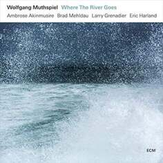 Виниловая пластинка Mutshpiel Wolfgang - Where The River Goes ECM Records