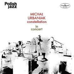 Виниловая пластинка Urbaniak Michał - Constellation In Concert - Polish Jazz. Volume 36 Polskie Nagrania