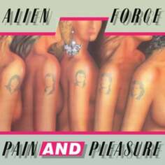 Виниловая пластинка Alien Force - Pain and Pleasure High Roller