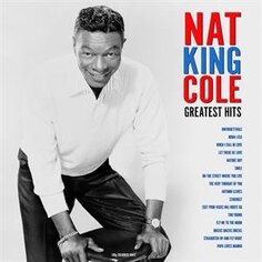 Виниловая пластинка Nat King Cole - Cole, Nat King - Greatest Hits NOT NOW Music