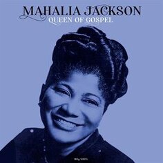 Виниловая пластинка Jackson Mahalia - Queen of Gospel Not Not Fun