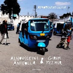 Виниловая пластинка Alhousseini &amp; Girum Mezmur Anivolla - Afropentatonism Piranha