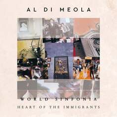 Виниловая пластинка Al Di Meola - World Sinfonia Heart Of The Immigrants Edel Records