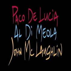Виниловая пластинка De Lucia Paco - Paco De Lucia, Al Di Meola, John McLaughlin Verve