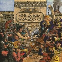 Виниловая пластинка Zappa Frank - Grand Wazoo Universal Music