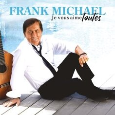 Виниловая пластинка Michael Frank - Je Vous Aime Toutes Plg