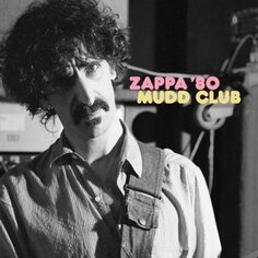 Виниловая пластинка Zappa Frank - Zappa &apos;80: Mudd Club Universal Music