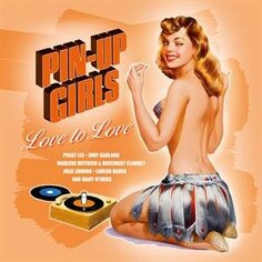 Виниловая пластинка Various Artists - Pin-Up Girls - Love To Love Vinyl Passion
