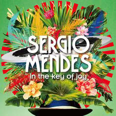 Виниловая пластинка Mendes Sergio - In The Key Of Joy Concord Music Group