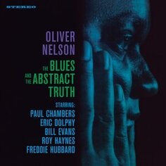 Виниловая пластинка Nelson Oliver - Blues and the Abstracts Truth Waxtime