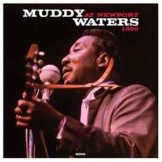 Виниловая пластинка Muddy Waters - At Newport 1960 NOT NOW Music