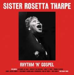 Виниловая пластинка Sister Rosetta Tharpe - Rhythm &apos;N&apos; Gospel NOT NOW Music