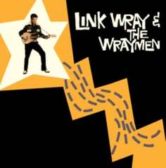 Виниловая пластинка Wray Link - Link Wray and the Wraymen Vinyl Lovers