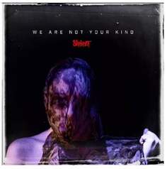 Виниловая пластинка Slipknot - We Are Not Your Kind Roadrunner Records