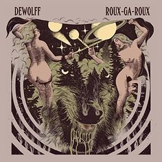 Виниловая пластинка Dewolff - Roux-Ga-Roux Electrosaurus Records