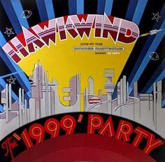 Виниловая пластинка Hawkwind - The 1999 Party - Live At The Chicago Auditorium 21st March, 1974 PLG UK Catalog