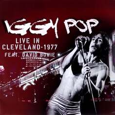 Виниловая пластинка Iggy Pop - Live In Cleveland ZYX Music