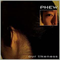 Виниловая пластинка Phew - Our Likeness Mute Records