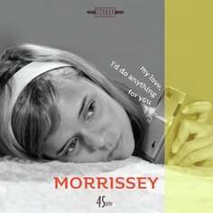 Виниловая пластинка Morrissey - My Love, I&apos;d Do Anything for You / Are You Sure Hank Done It This Way? (Live) Ada