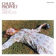 Виниловая пластинка Prophet Chuck - Age of Miracles New West Records, Inc.