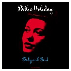 Виниловая пластинка Holiday Billie - Body &amp; Soul Not Not Fun