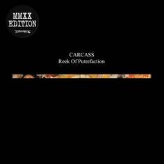 Виниловая пластинка Carcass - Reek Of Putrfaction Earache Records