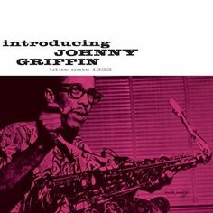 Виниловая пластинка Griffin Johnny - Introducing Johnny Griffin / Debuts Blue Note