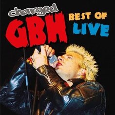 Виниловая пластинка Charged GBH - Best of Live 2004 Dream Catcher