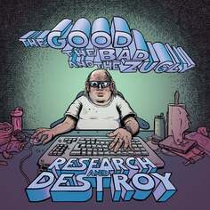 Виниловая пластинка The Good The Bad and The Zugly - Research And Destroy Pias Records