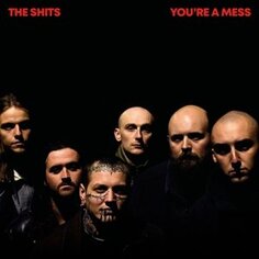 Виниловая пластинка Shits - You&apos;re a Mess Cargo Uk