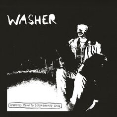 Виниловая пластинка Washer - Improved Means To Deteriorated Ends Exploding In Sound Records