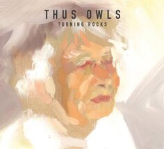 Виниловая пластинка Thus Owls - Turning Rocks Secret City Records