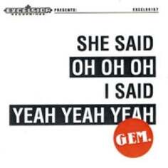 Виниловая пластинка Gem - 7-She Said Oh Oh Oh, I Said Yeah Yeah Yeah Excelsior