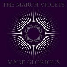 Виниловая пластинка March Violets - Made Glorious Jungle Records