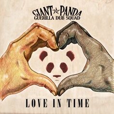 Виниловая пластинка Giant Panda Guerilla Dub Squad - Love In Time Easy Star Records