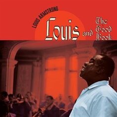 Виниловая пластинка Armstrong Louis - Louis and the Good Book 20th Century Masterworks