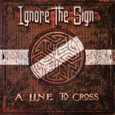Виниловая пластинка Ignore the Sign - A Line To Cross SPV Recordings