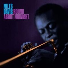 Виниловая пластинка Davis Miles - Round About Midnight 20th Century Masterworks