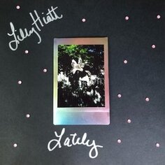 Виниловая пластинка Hiatt Lilly - Lately New West Records, Inc.