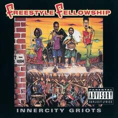 Виниловая пластинка Freestyle Fellowship - Innercity Griots Be With Records