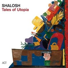 Виниловая пластинка Shalosh - Tales of Utopia Acta