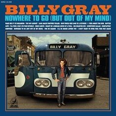 Виниловая пластинка Gray Billy - Nowhere To Go (But Out of My Mind) Americana Anthropology