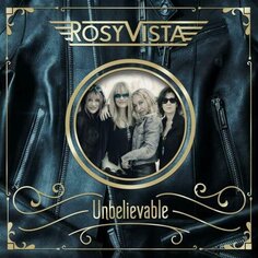 Виниловая пластинка Rosy Vista - Unbelievable SPV Recordings