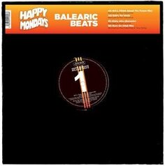 Виниловая пластинка Happy Mondays - Balearic Beats London Records