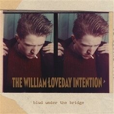 Виниловая пластинка William Loveday Intention - Blud Under the Bridge Cargo Duitsland