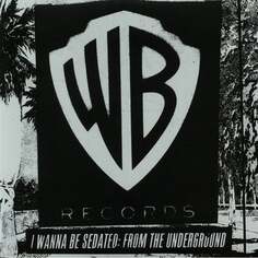 Виниловая пластинка Various Artists - I Wanna Be Sedated: From The Underground WBR