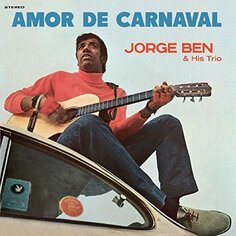 Виниловая пластинка Jorge Ben - Amor De Carnaval Vinyl Lovers