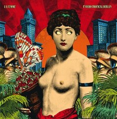 Виниловая пластинка La Femme - Psycho Tropical Berlin Born Bad Records