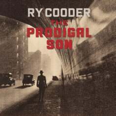 Виниловая пластинка Cooder Ry - The Prodigal Son Concord